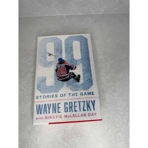 99‎ Stories of the Game Wayne Gretzky with Kirstie McLellan Day Hardcover Book